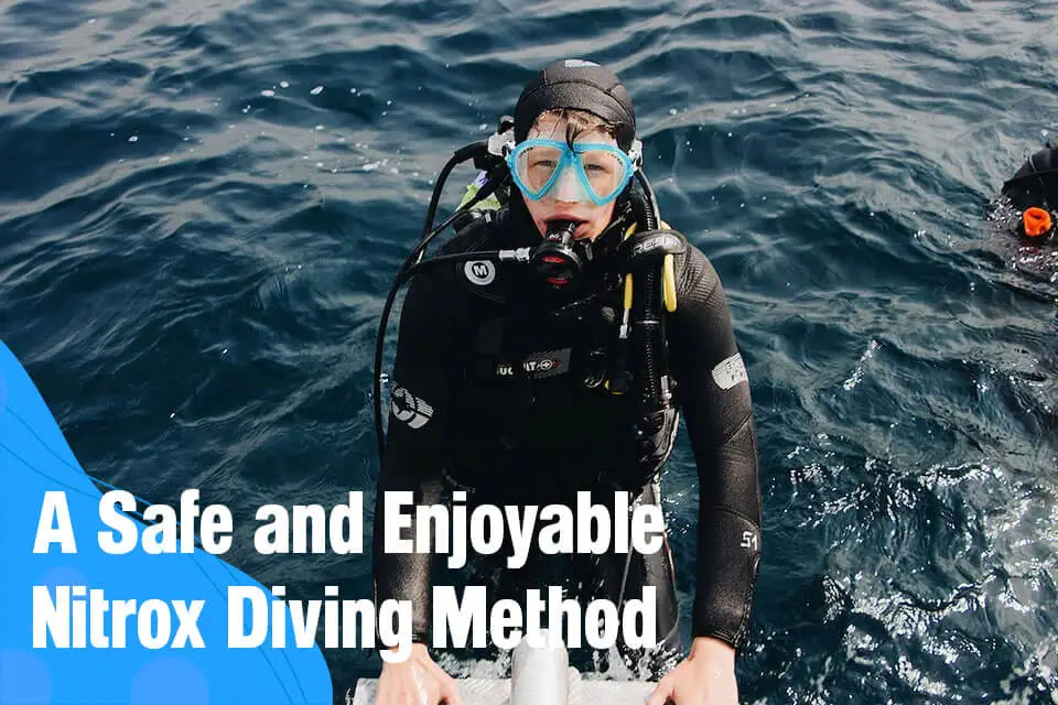 A Safe and Enjoyable Nitrox Diving Method